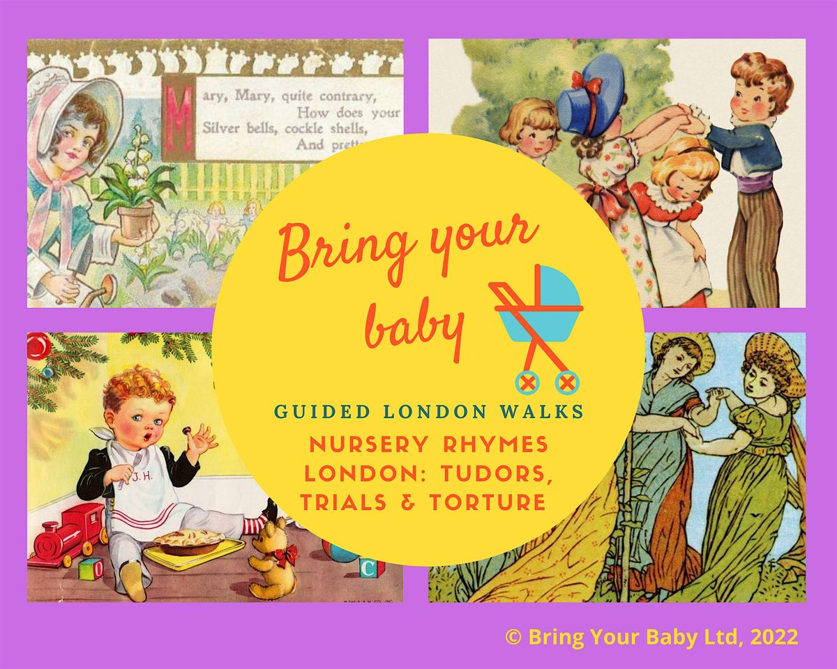 BRING YOUR BABY GUIDED WALK: Nursery Rhymes London: Tudors Trials & Torture