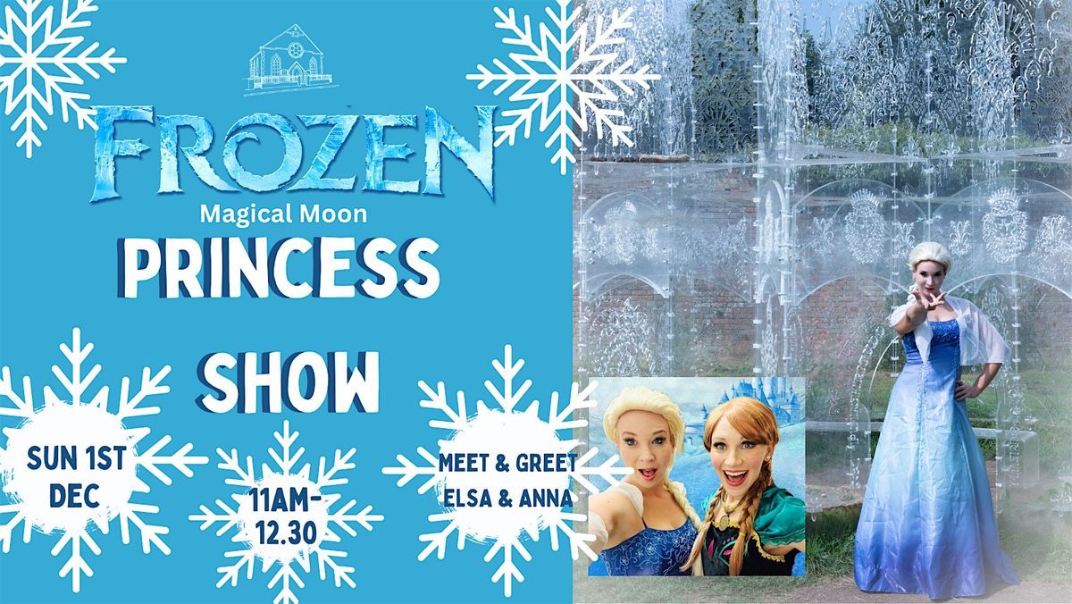 11am Frozen Princess Show with Meet & Greet Elsa & Anna