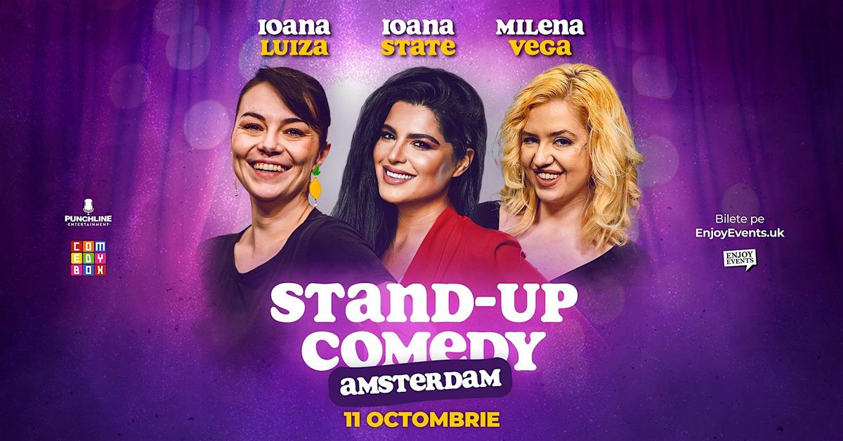 Stand-up Comedy cu Ioana State, Ioana Luiza \u0219i Milena | AMSTERDAM | 11.10