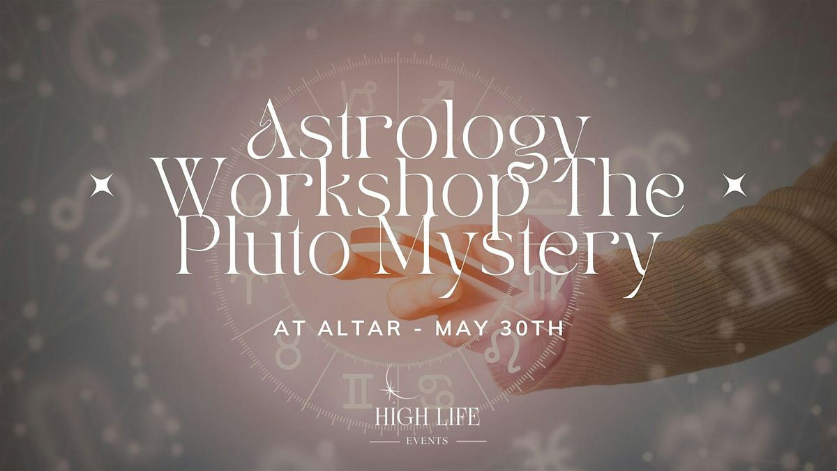 Astrology Workshop - The Pluto Mystery