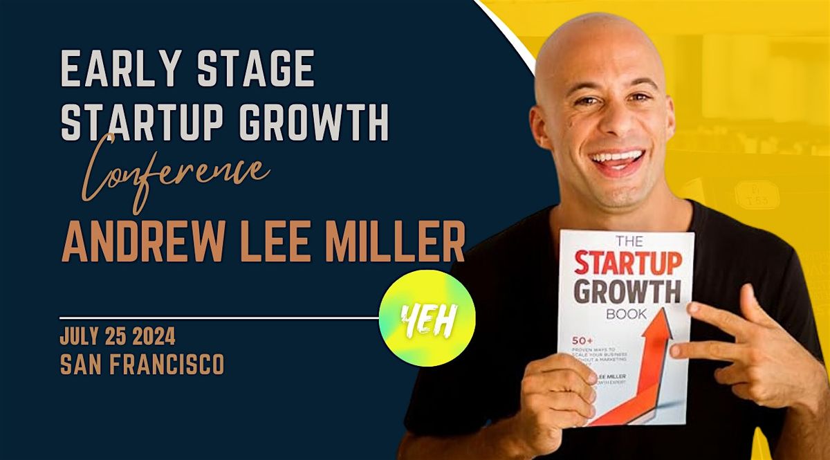 Early Stage Startup Growth Conference w\/ Andrew Lee Miller