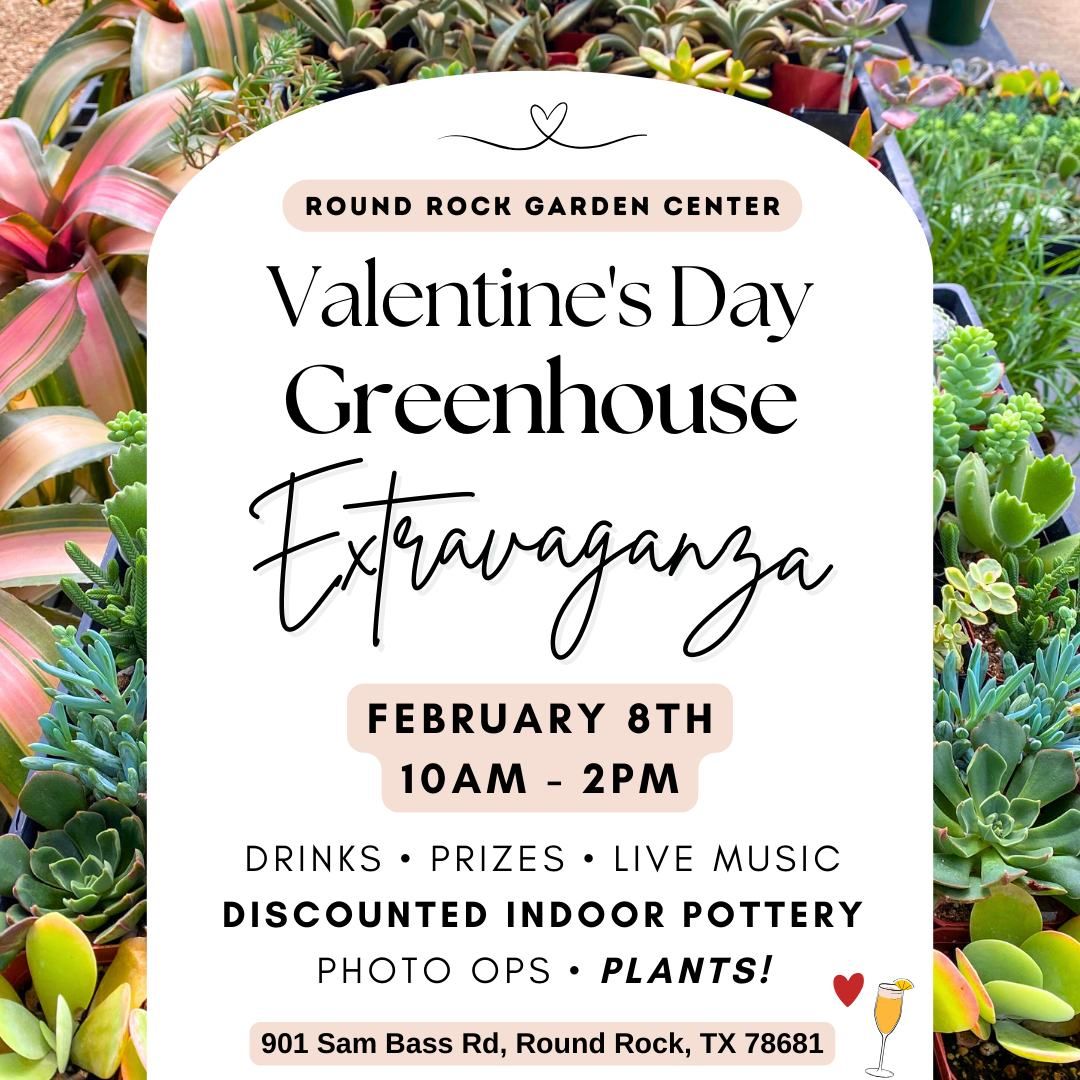 Valentine\u2019s Day Greenhouse Extravaganza