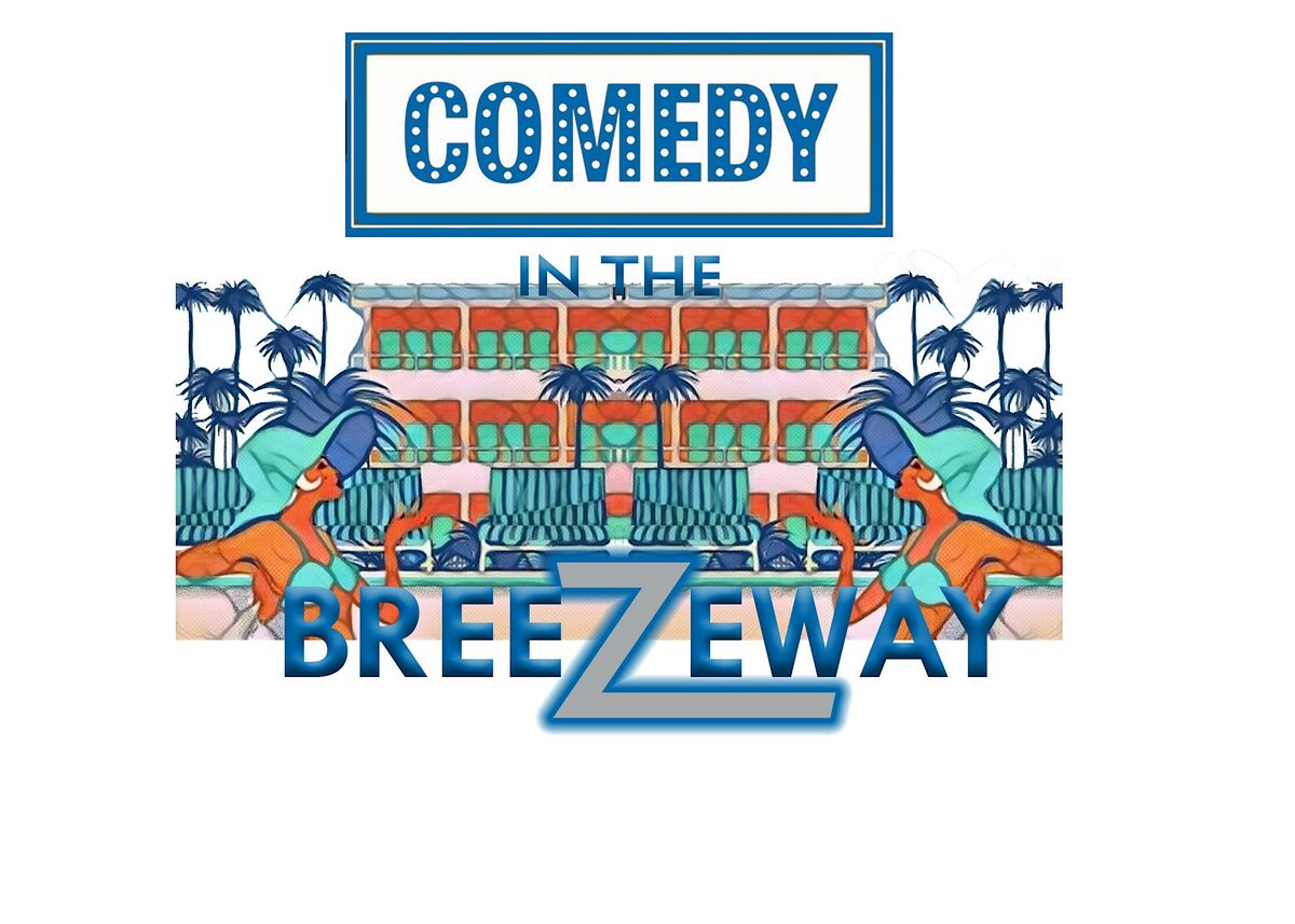 Comedy in The BreeZeway