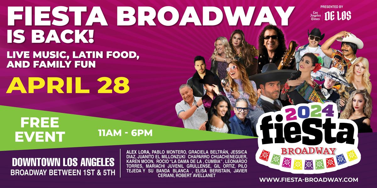 FIESTA BROADWAY 2024 - Cinco de Mayo celebration - Music and Food Festival