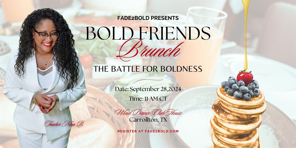 Bold Friends Brunch: The Battle for Boldness