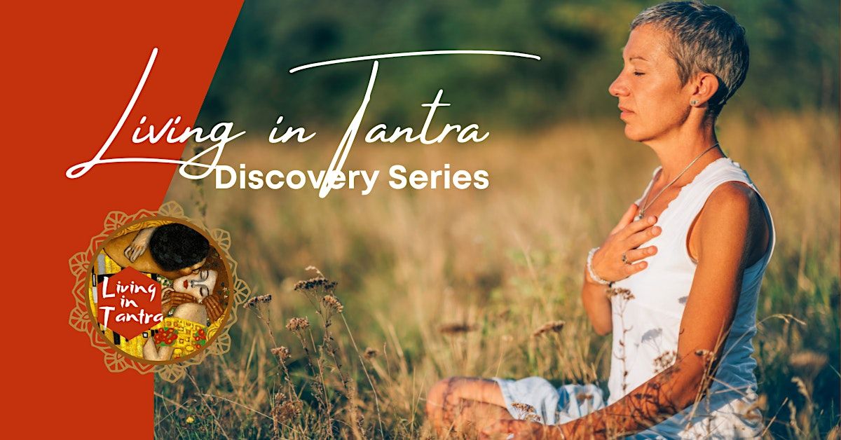 Living in Tantra Discovery Series