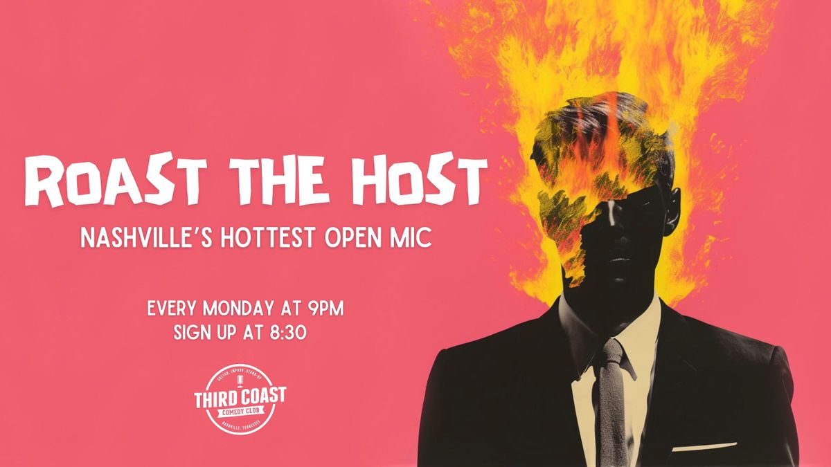 Roast the Host Comedy Open Mic