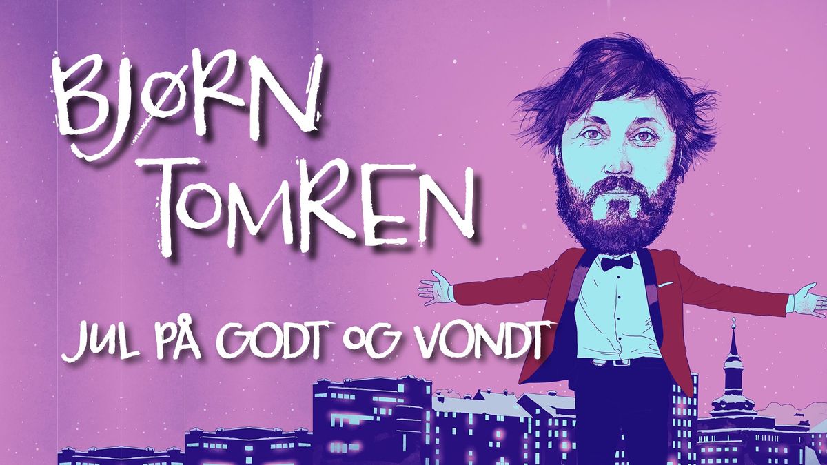 Bj\u00f8rn Tomren \u2013 Jul p\u00e5 godt og vondt \/\/ Oslo Konserthus