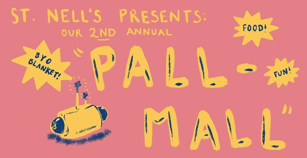 St. Nell's SECOND ANNUAL: PALL MALL!