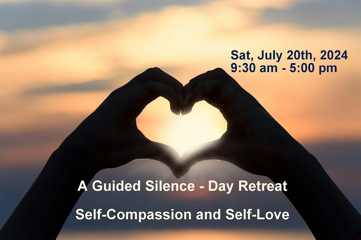 A Guided Silence - Day Retreat - Self-Compassion and Self-Love