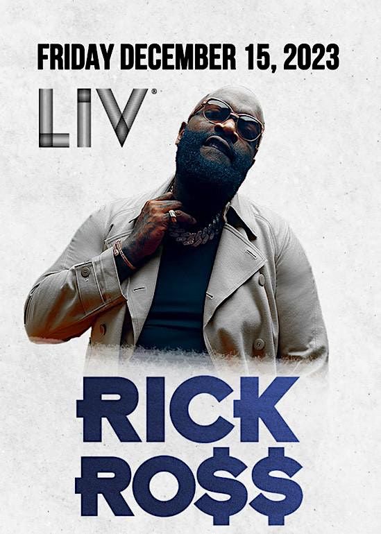 LIV presents: Rick Ross Friday, December 15th, 2023