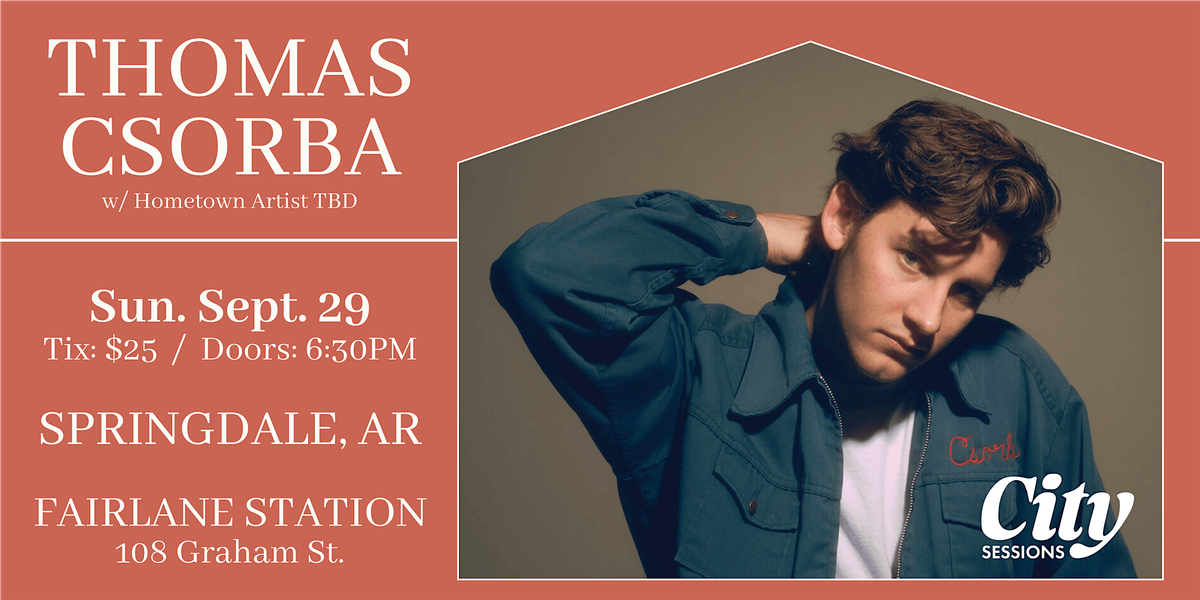 City Sessions: Thomas Csorba w\/ Hometown Artist TBA