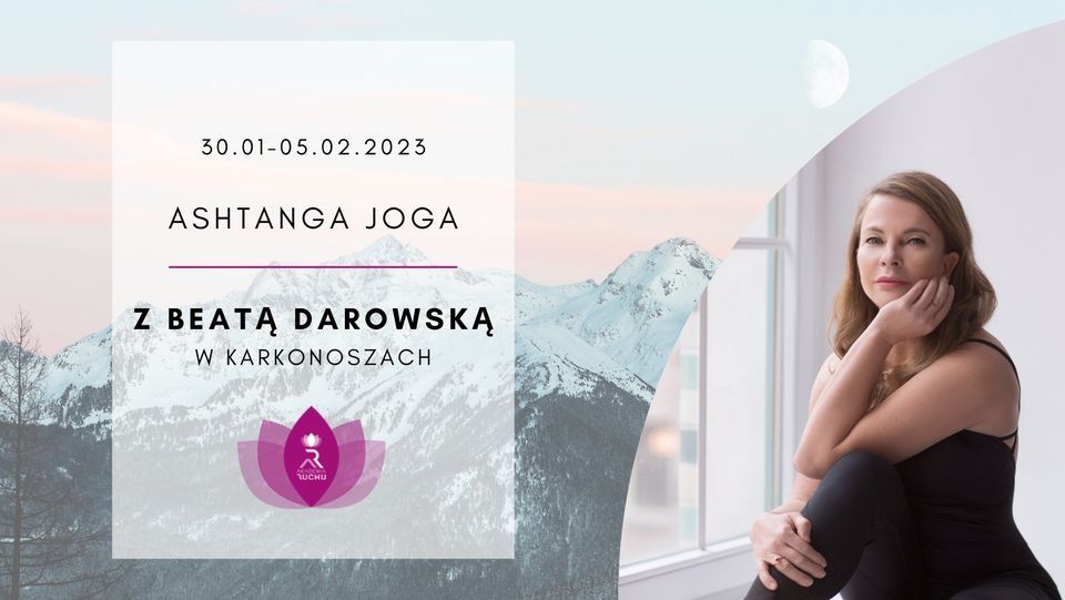 Ashtanga Joga z Beat\u0105 Darowsk\u0105 w Karkonoszach 30.01-05.02\/2023