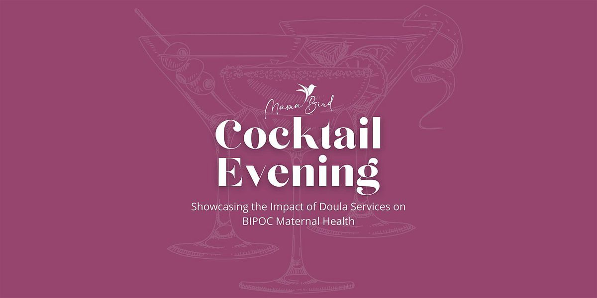 Bridging Birth Equity Through Doula Services: A Mama Bird Cocktail Evening