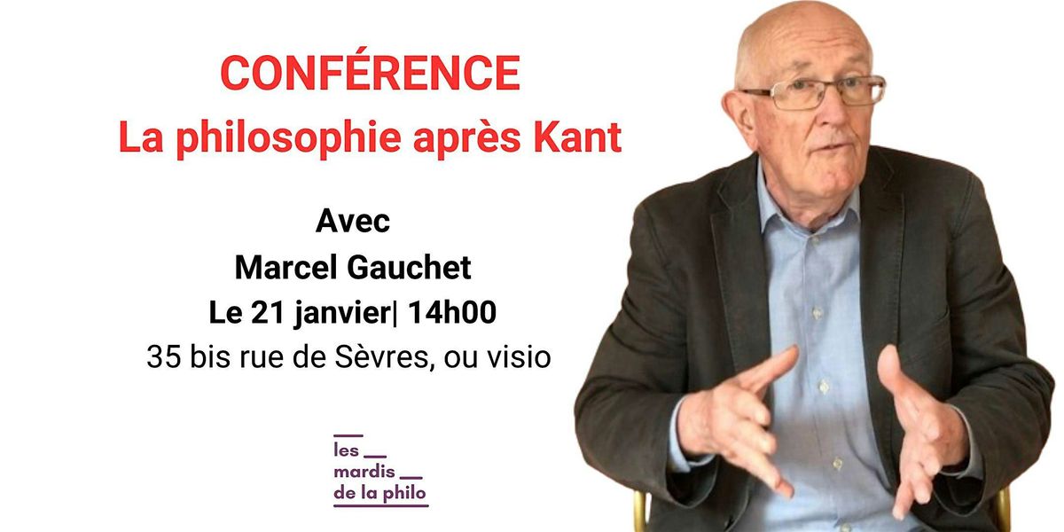 La philosophie apr\u00e8s Kant - Marcel Gauchet