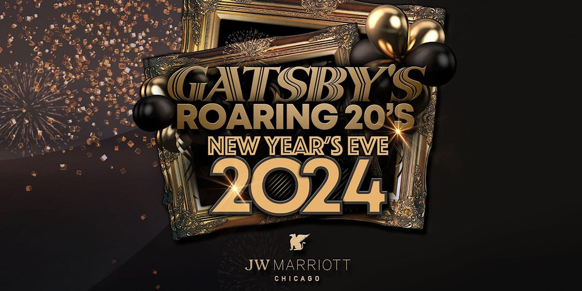 Gatsby's Roaring 20's New Year's Eve Party 2025 at JW Marriott Chicago