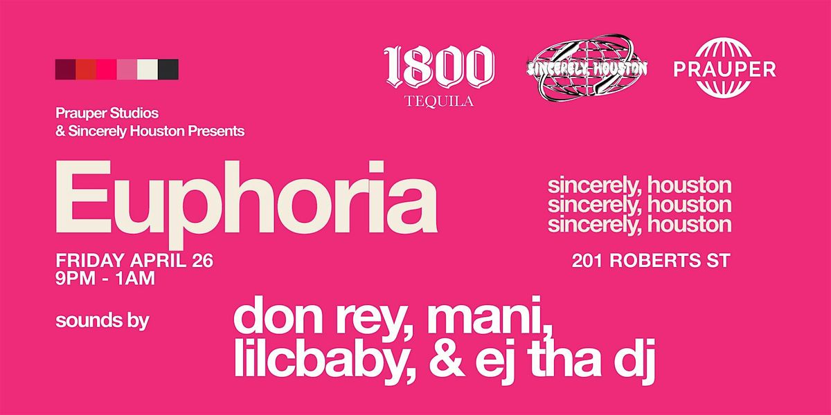 Euphoria: Presented by Sincerely Houston at Prauper Studios