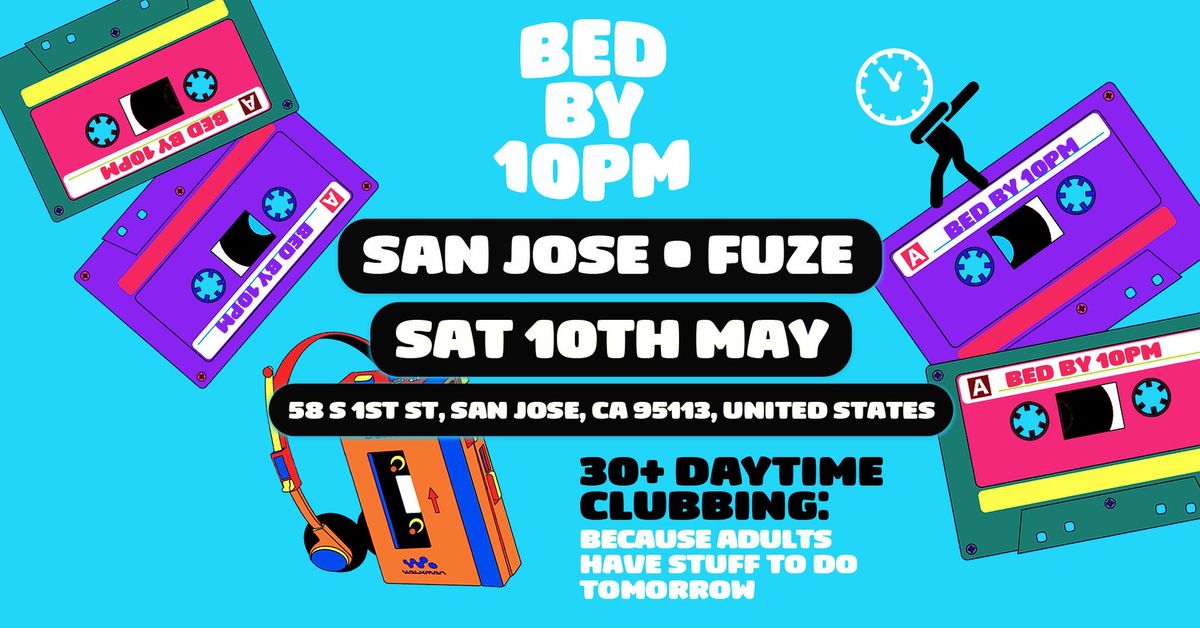 Bed By 10 Is Coming To San Jose!