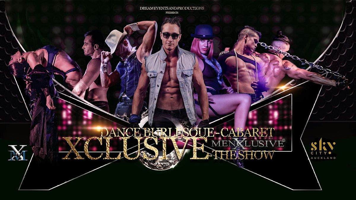 Xclusive  The Show | By MenXclusive Auckland 7 Dec