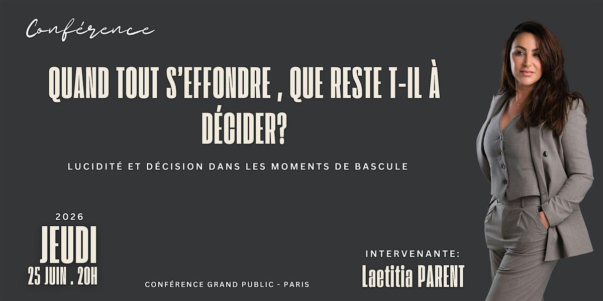 " Quand tout s'effondre, que reste t-il \u00e0 d\u00e9cider?" - Conf\u00e9rence