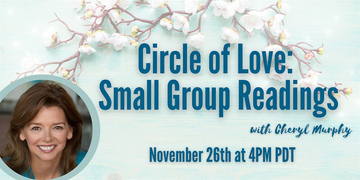 Circle of Love: Small Group Readings with Medium Cheryl Murphy