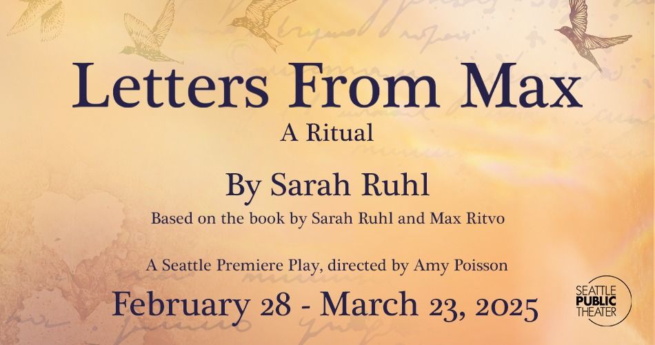 LETTERS FROM MAX | Seattle Public Theater