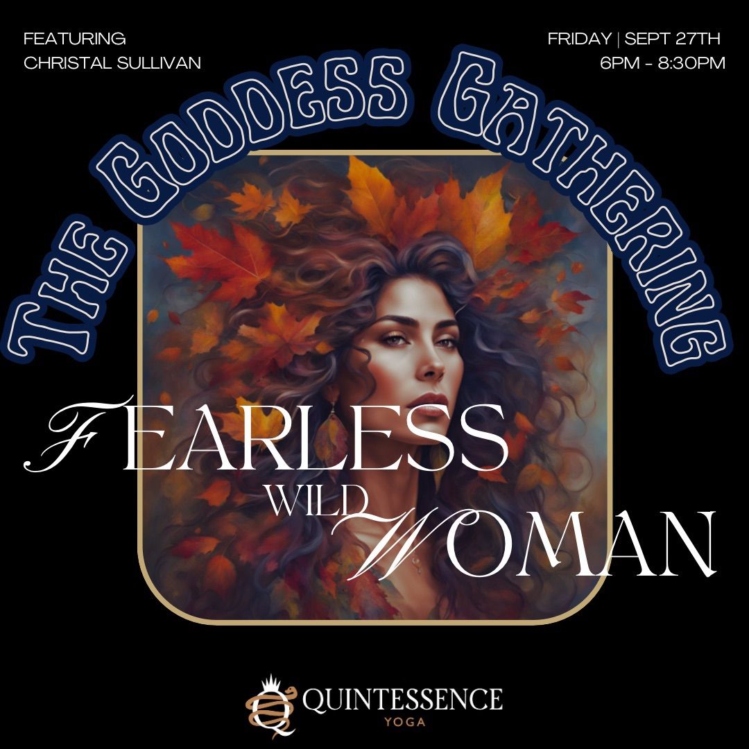 The Goddess Gathering: Fearless Wild Woman