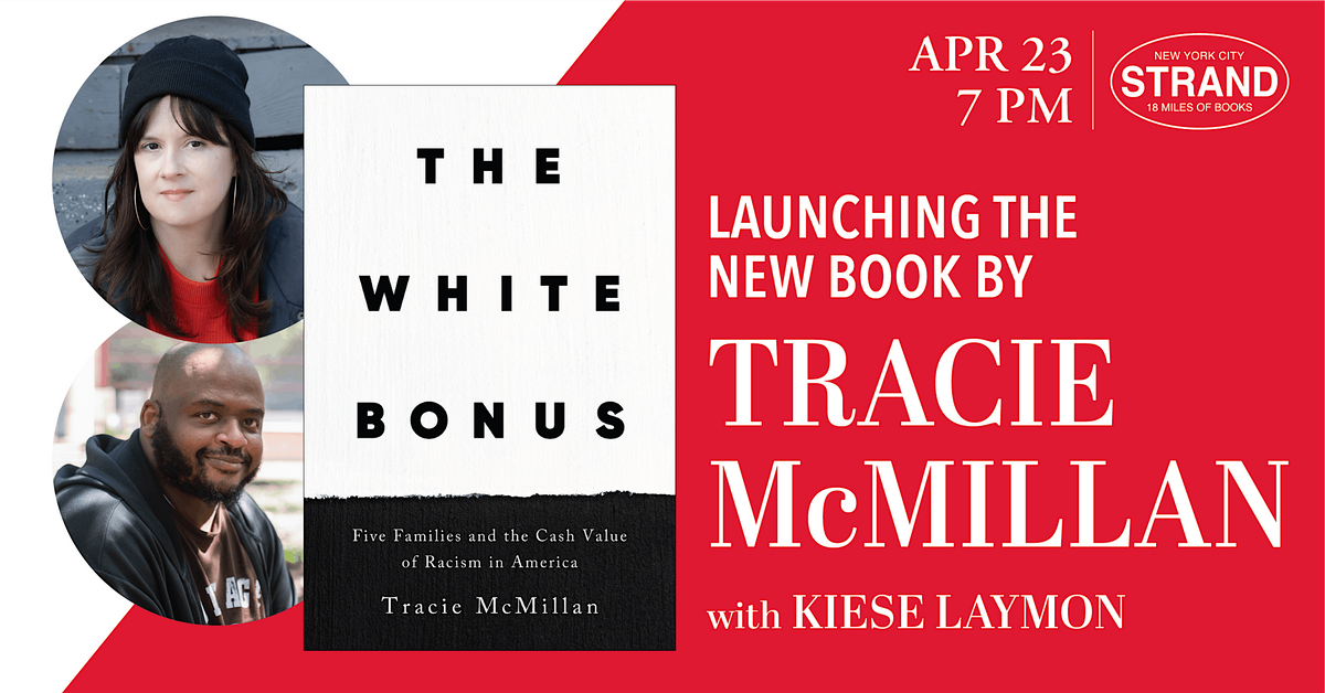 Tracie McMillan + Kiese Laymon: The White Bonus