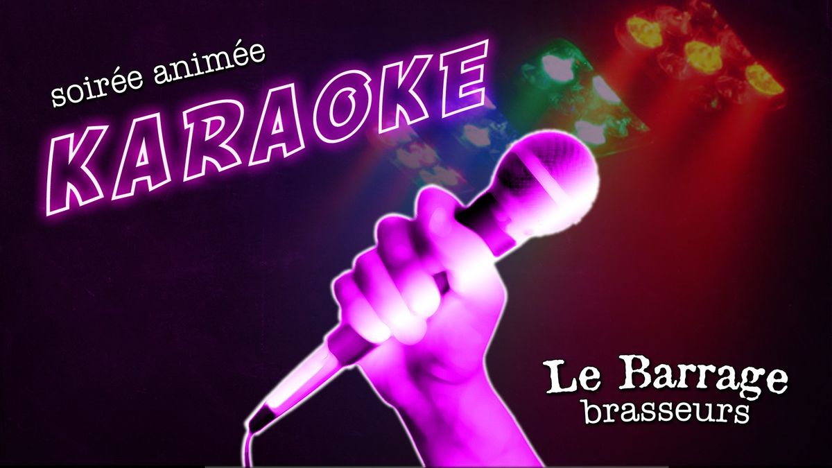 Karaoke mensuel au Barrage!