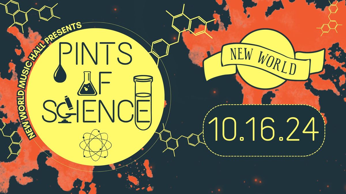 Pints of Science @ New World Music Hall 10\/16\/2024