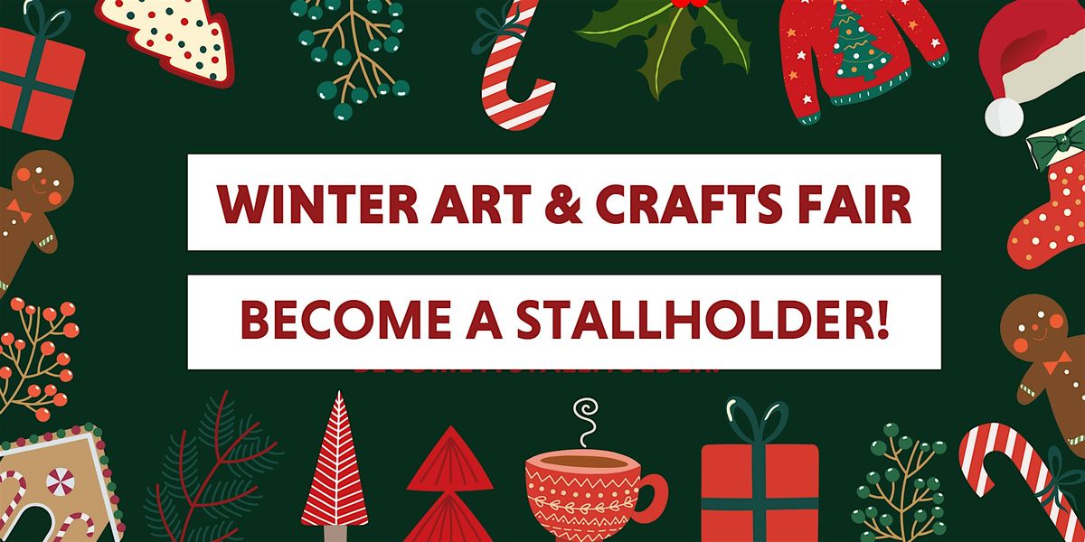 Become a stallholder at the Winter Art & Crafts Fair