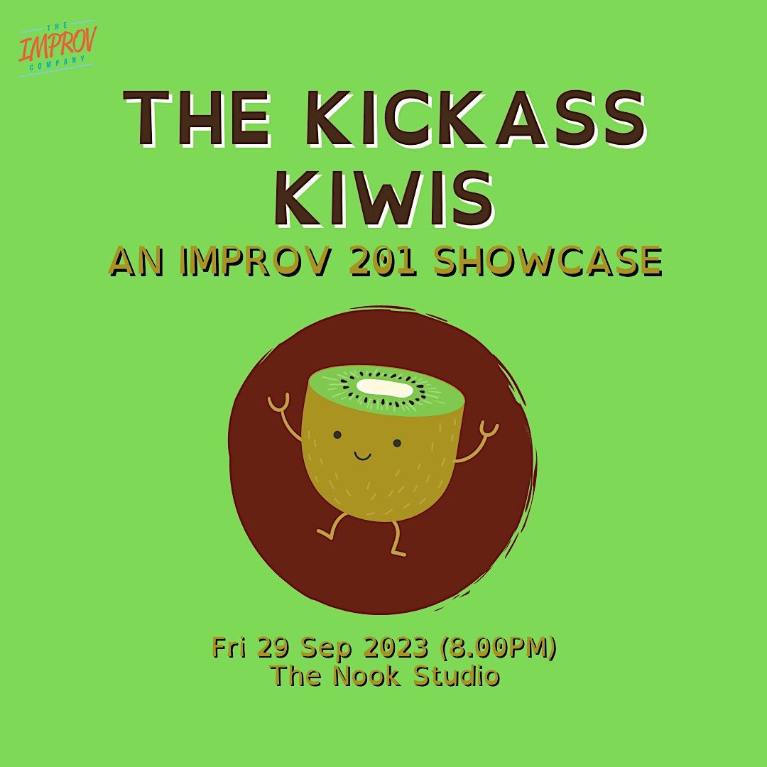 IMPROV 201 SHOWCASE  by The Kickass Kiwis