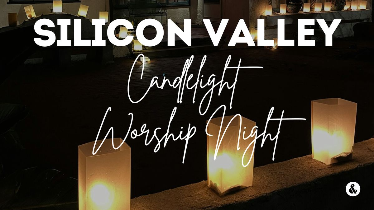 Silicon Valley Candlelight Worship Night