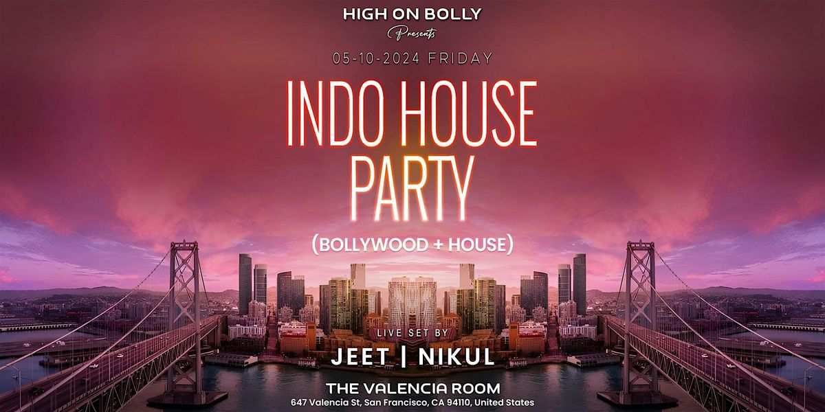 HIGH ON BOLLY| BOLLYWOOD + HOUSE = INDO HOUSE PARTY