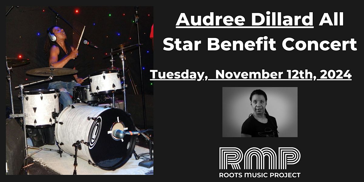 Audree Dillard all-star benefit concert.