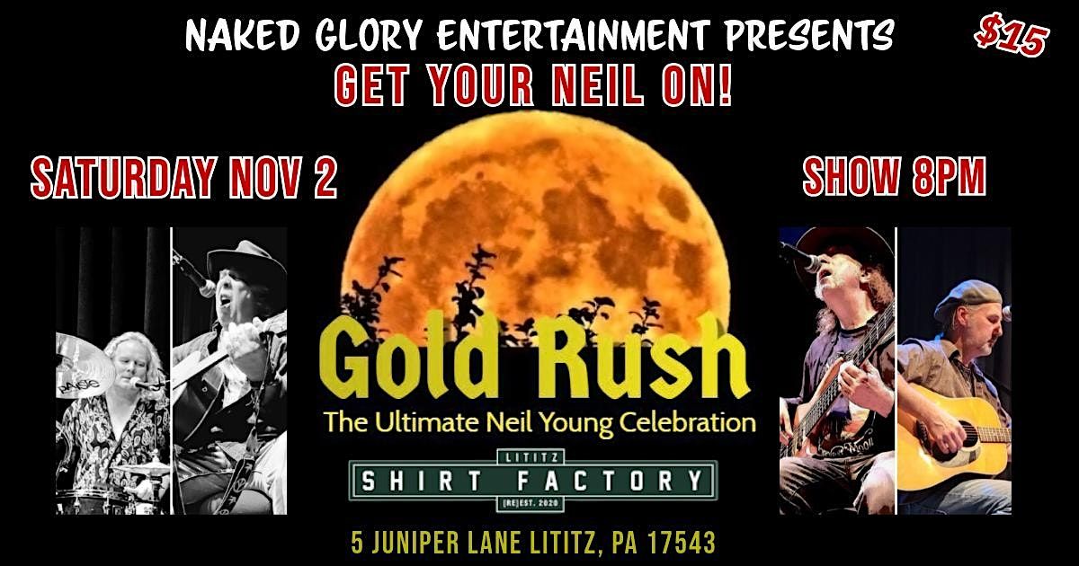 GOLD RUSH: A Neil Young Tribute At Lititz Shirt Factory