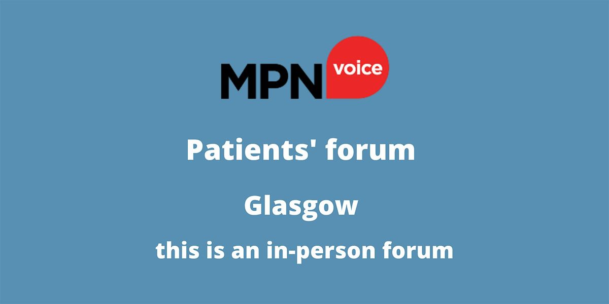 MPN Voice Patients' Forum - Glasgow