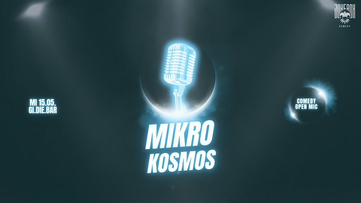 MikroKosmos \/\/ Comedy Open Mic