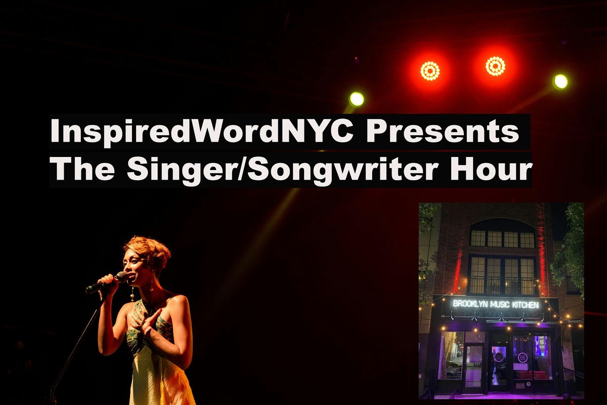 InspiredWordNYC Presents The Singer\/Songwriter Hour