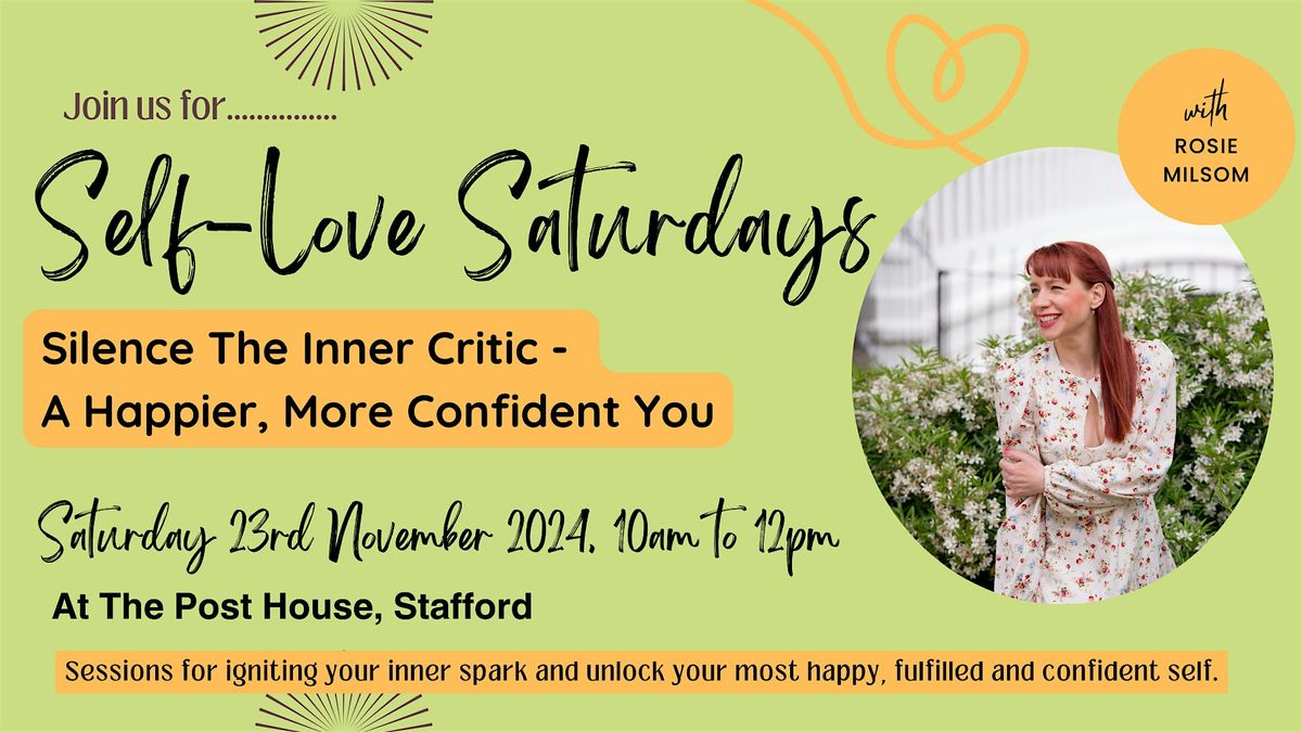 Self-Love Saturdays - Silence the Critic - A Happier, More Confident You