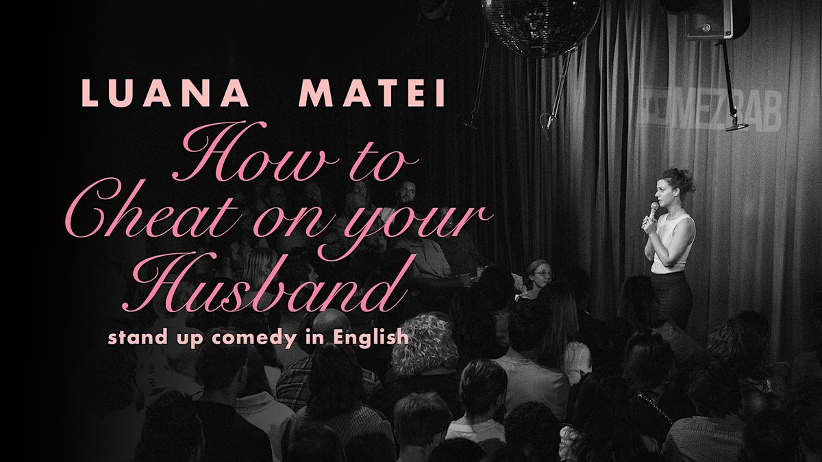 HOW TO CHEAT ON YOUR HUSBAND in AMSTERDAM\u20226PM\uff0b8:30PM\u2022 Comedy in English
