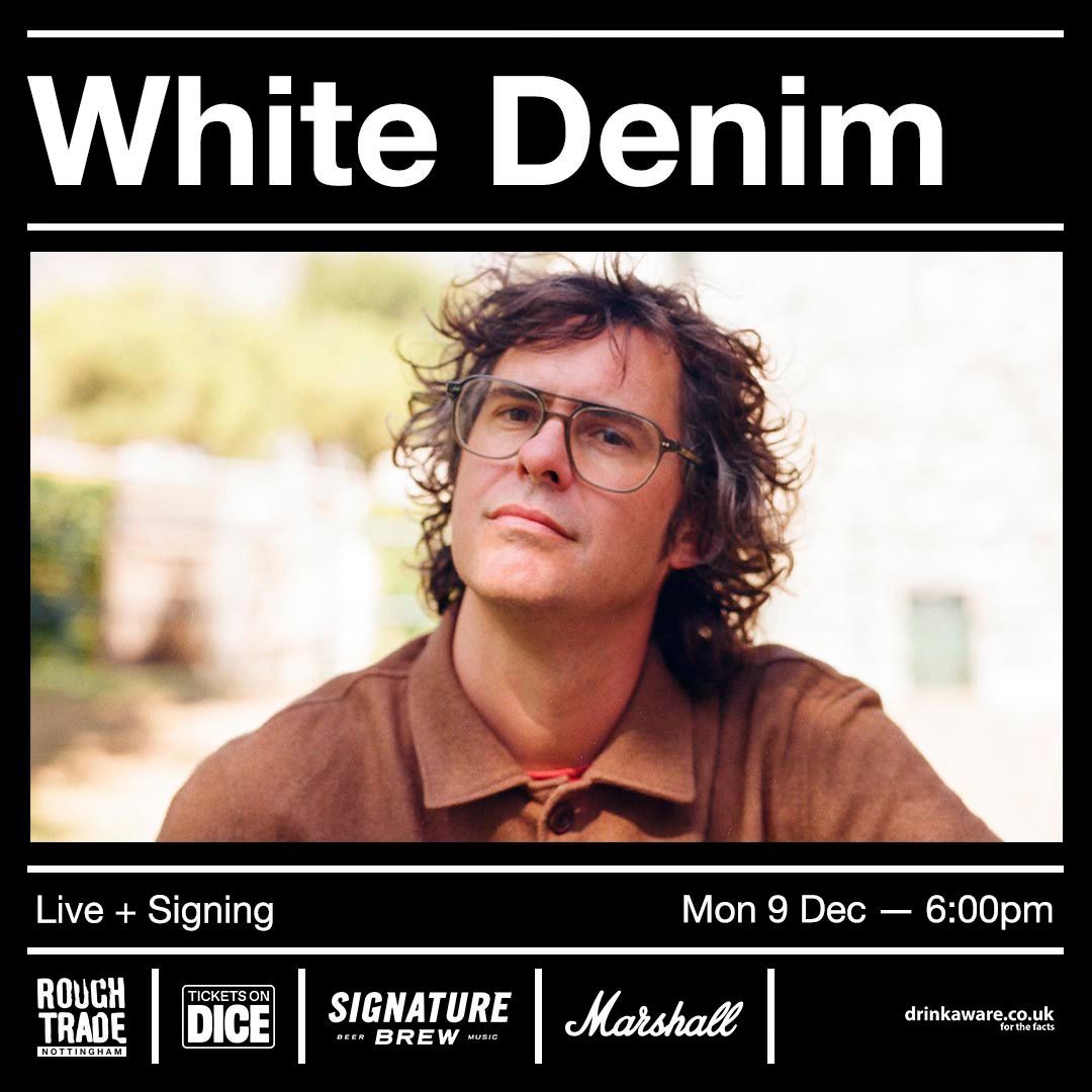 White Denim (Live & Signing)