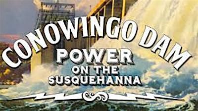 The HdG Green Team presents: MPT\u2019s Conowingo Dam: Power on the Susquehanna