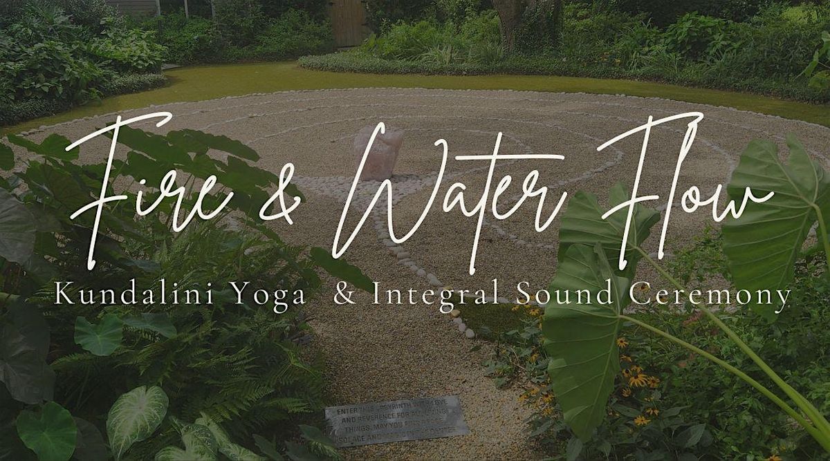 Fire & Water Flow: Kundalini Yoga & Integral Sound Ceremony