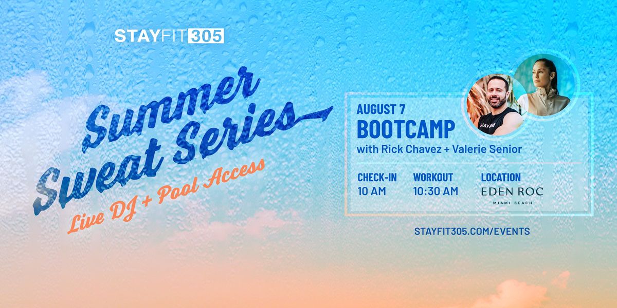 STAY FIT 305: Summer Sweat Series - Bootcamp