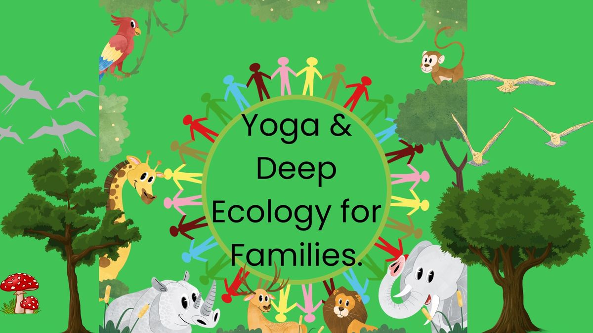 Yoga & Deep Ecology for Families 