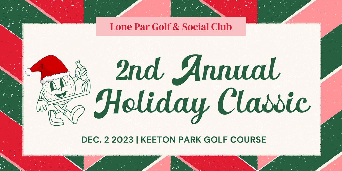 2nd Annual Lone Par Holiday Classic - Golf Scramble