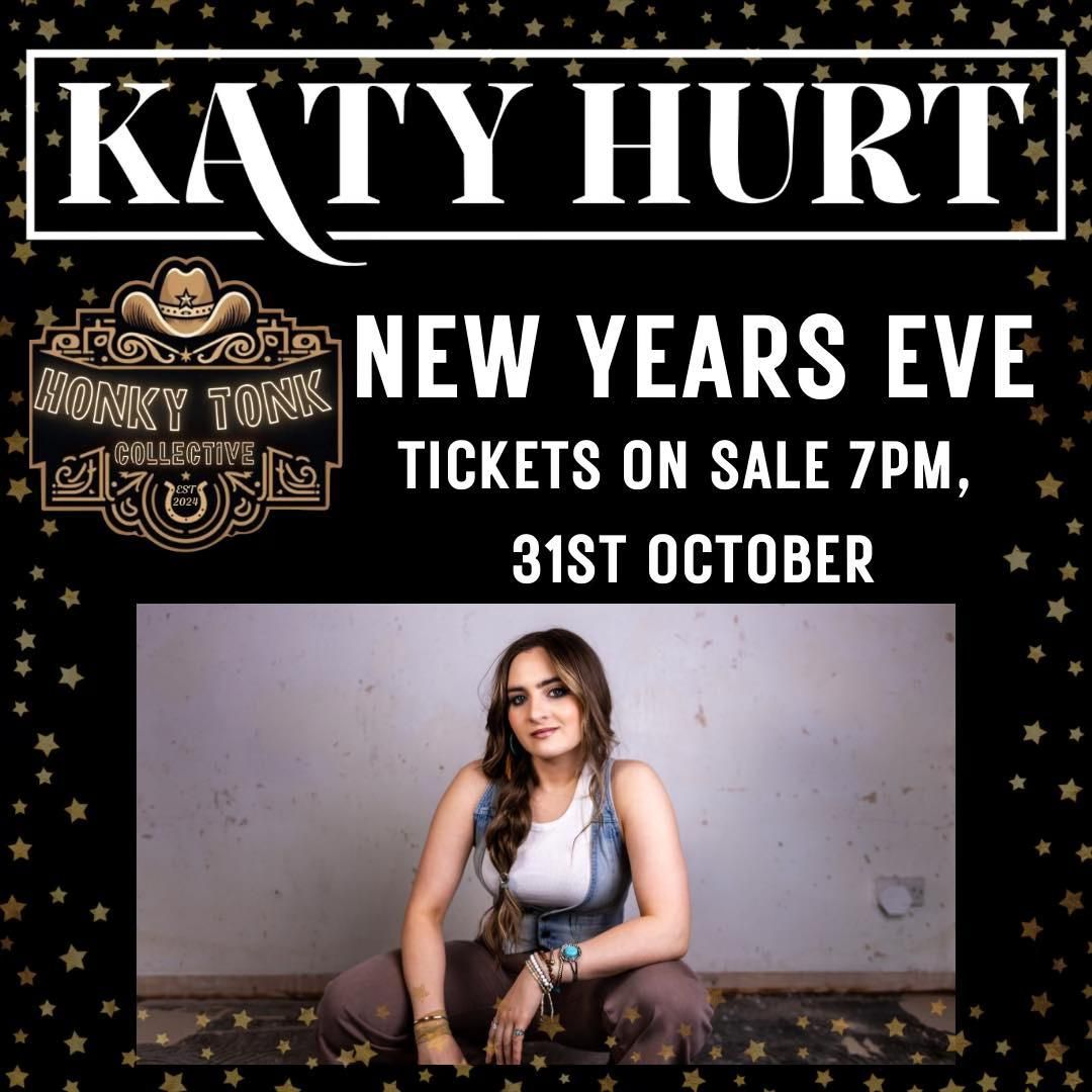 NEW YEARS EVE - WITH KATY HURT