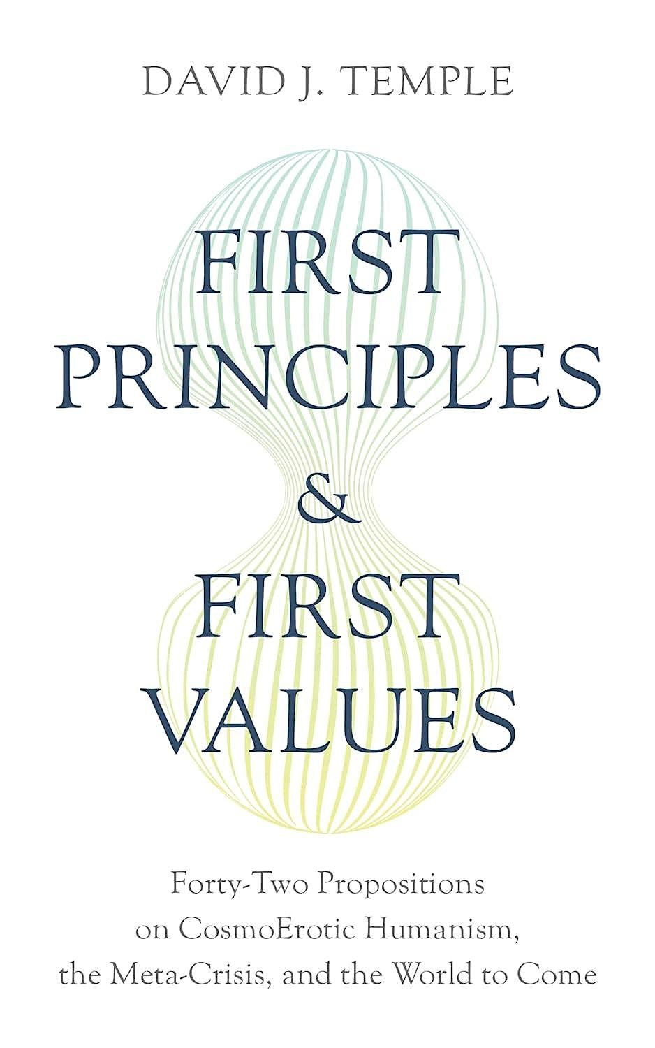 8 First Principles for an Entirely New Worldview