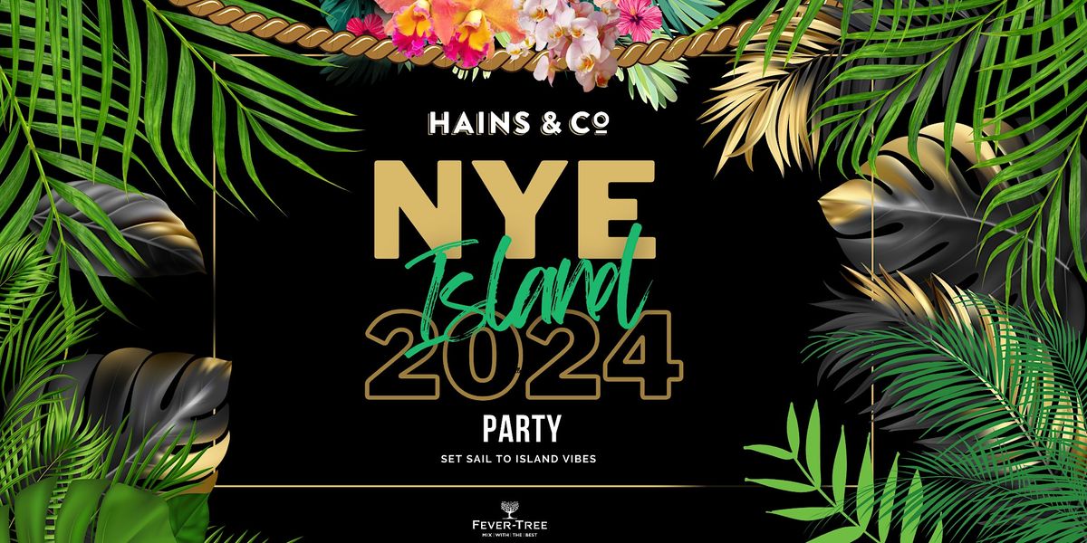 Hains & Co  NYE 2024 'Island Party'